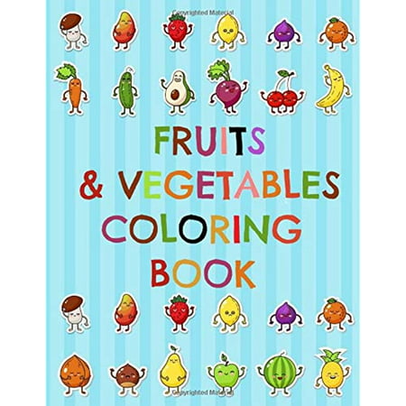 Fruits & Vegetables Coloring Book: Kindergarten workbook ; abc ...