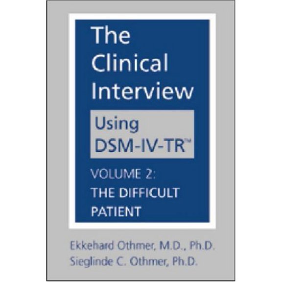 Pre-Owned The Clinical Interview Using Dsm-Iv-Tr: The Difficult Patient (Hardcover) 1585620521 9781585620524