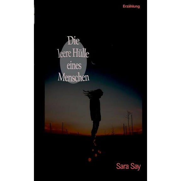 Die leere Hülle eines Menschen: Erzählung, (Paperback)