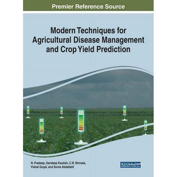 Modern Techniques for Agricultural Disease Management and Crop Yield Prediction (Hardcover)