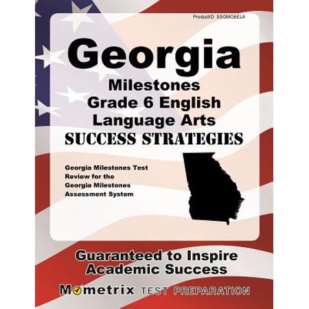 Georgia Milestones Grade 6 English Language Arts Success Strategies Study Guide Georgia Milestones Test Review For The Georgia Milestones Assessment -