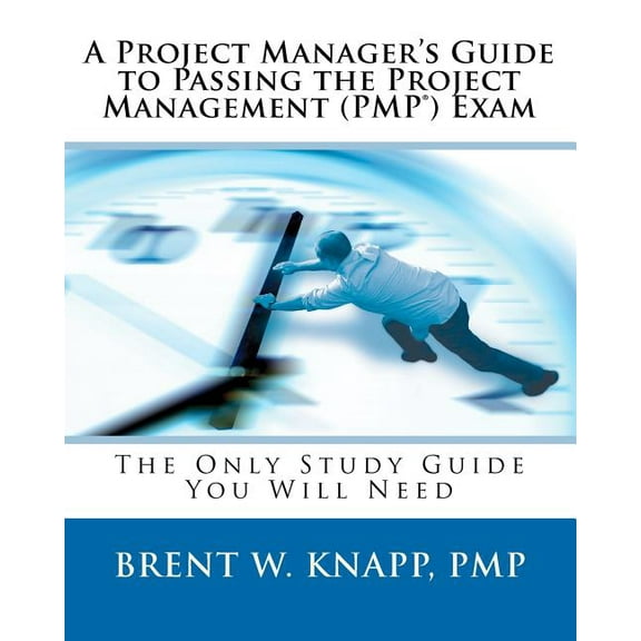 A Project Manager's Guide to Passing the Project Management (PMP) Exam, (Paperback)