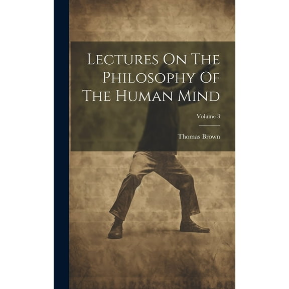 Lectures On The Philosophy Of The Human Mind; Volume 3 (Hardcover)