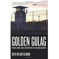 thumbnail image 1 of Golden Gulag: Prisons, Surplus, Crisis, and Opposition in Globalizing California, 1 of 1