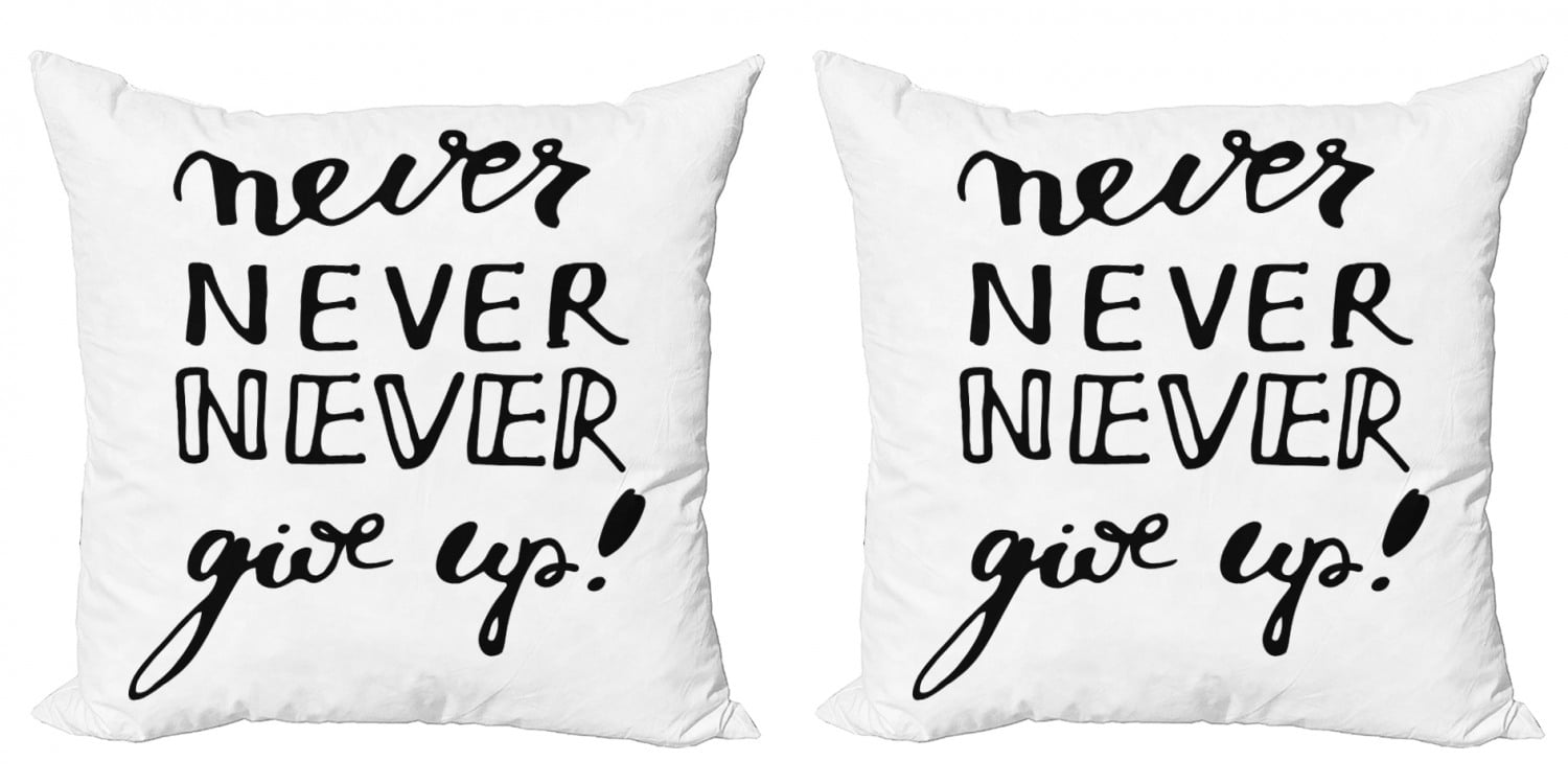 Saying Throw Pillow Cushion Cover Pack Of 2 Never Give Up Phrase With