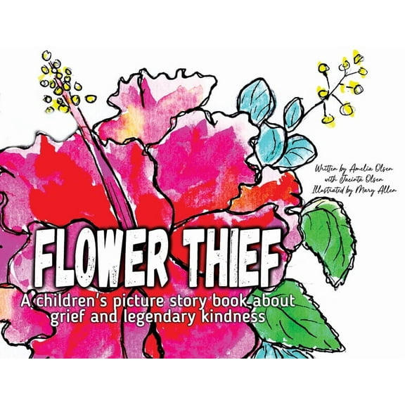 Flower Thief: A story about grief and legendary kindness, (Paperback)