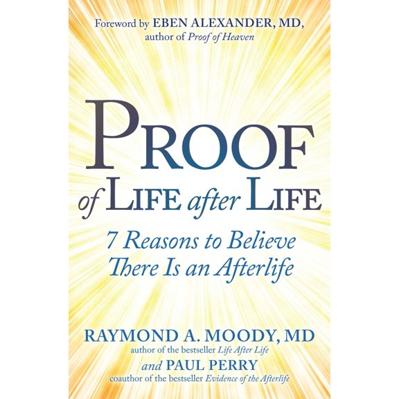 Pre-Owned Proof of Life After Life: 7 Reasons to Believe There Is an Afterlife (Hardcover) 1582709203 9781582709208