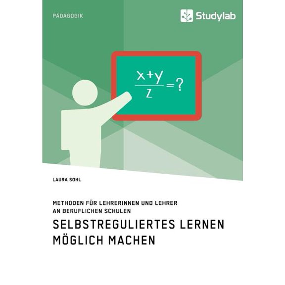 Selbstreguliertes Lernen möglich machen. Methoden für Lehrerinnen und Lehrer an beruflichen Schulen, (Paperback)