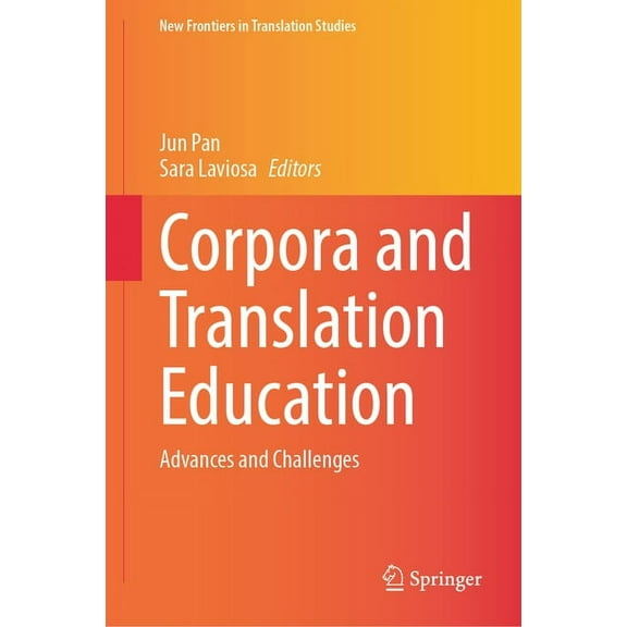 New Frontiers in Translation Studies Corpora and Translation Education: Advances and Challenges, (Hardcover)