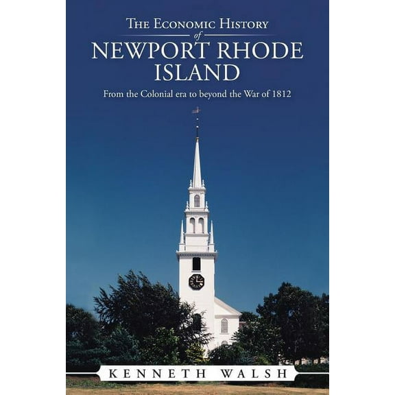 The Economic History of Newport Rhode Island (Paperback)