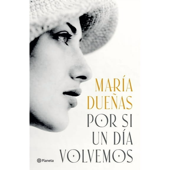 Por si un día volvemos (Novela histórica) / If One Day We Come Together (A Historical Novel)