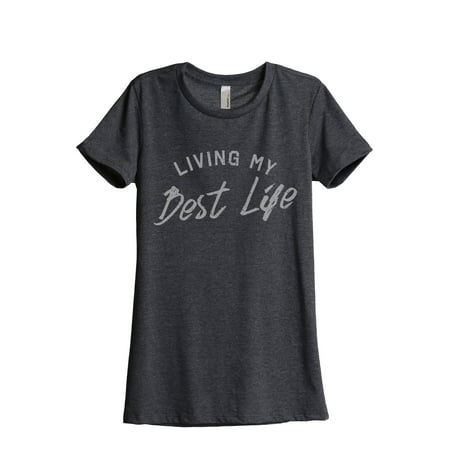 Living My Best Life Women's Fashion Relaxed T-Shirt Tee Charcoal Grey (Best Fashion Blogs Usa)