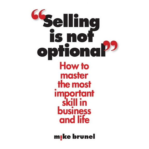 Selling is Not Optional, (Paperback)