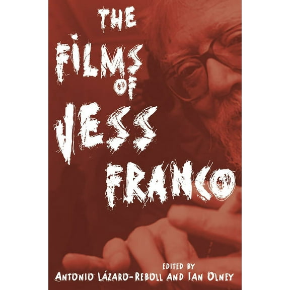 Contemporary Approaches to Film and Medi The Films of Jess Franco, (Hardcover)