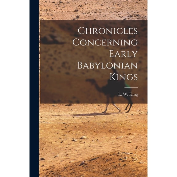 Chronicles Concerning Early Babylonian Kings, (Paperback)
