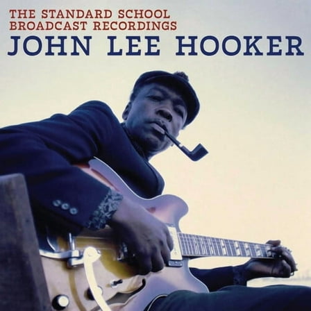 John Lee Hooker - The Standard School Broadcast Recordings - Music & Performance - Vinyl