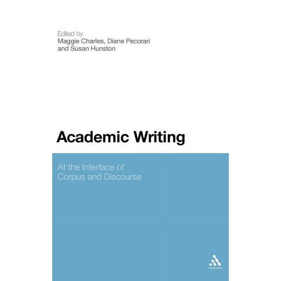 Academic Writing: At the Interface of Corpus and Discourse, (Hardcover)