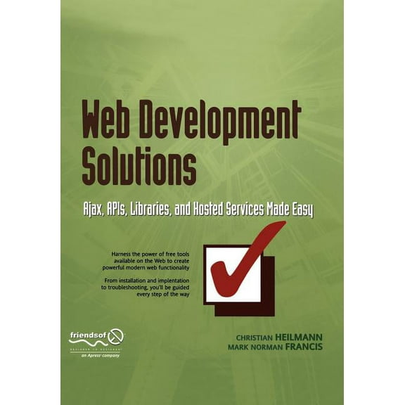 Web Development Solutions: Ajax, Apis, Libraries, and Hosted Services Made Easy, (Paperback)