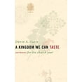 thumbnail image 2 of A Kingdom We Can Taste: Sermons for the Church Year, (Paperback), 2 of 2