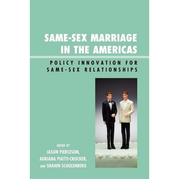 Same-Sex Marriage in the Americas : Policy Innovation for Same-Sex Relationships (Paperback)