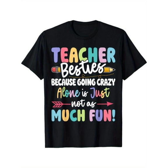 Women's "Teacher Besties Because Going Crazy Alone Is Not As Much Fun" Colorful Graphic T-Shirt Short Sleeve Round Neck Top Black S-5XL