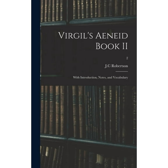 Virgil's Aeneid Book II: With Introduction, Notes, and Vocabulary; 2 (Hardcover)