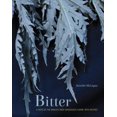 thumbnail image 1 of Pre-Owned Bitter: A Taste of the World's Most Dangerous Flavor, with Recipes [A Cookbook] (Hardcover) 160774516X 9781607745167, 1 of 1
