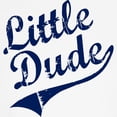 thumbnail image 3 of CafePress - LITTLE DUDE (Script) Toddler T Shirt - Cute Toddler T-Shirt, 100% Cotton, 3 of 4
