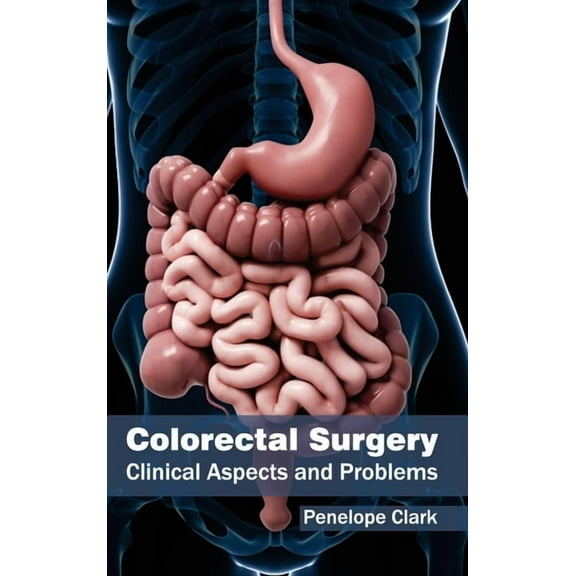 Colorectal Surgery: Clinical Aspects and Problems, (Hardcover)