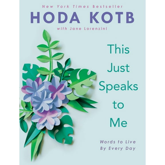 Pre-Owned This Just Speaks to Me: Words to Live by Every Day (Hardcover 9780593191088) by Hoda Kotb