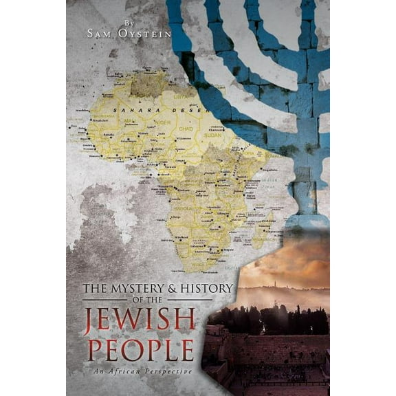 The Mystery & History of the Jewish People : An African Perspective (Paperback)