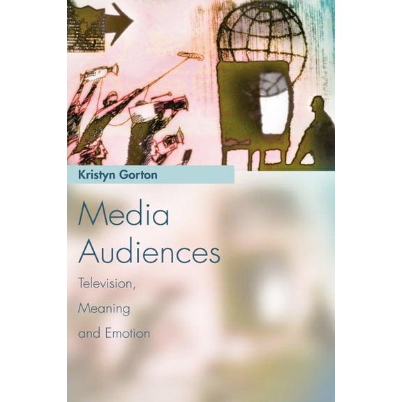 Media Topics Media Audiences: Television, Meaning and Emotion, (Paperback)