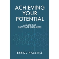 Achieving Your Potential: A Guide for Software Engineers, (Paperback)