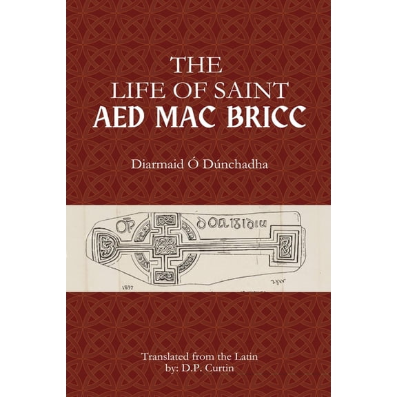 The Life of Saint Aed mac Bricc, (Paperback)