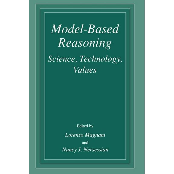 Model-Based Reasoning: Science, Technology, Values, (Hardcover)