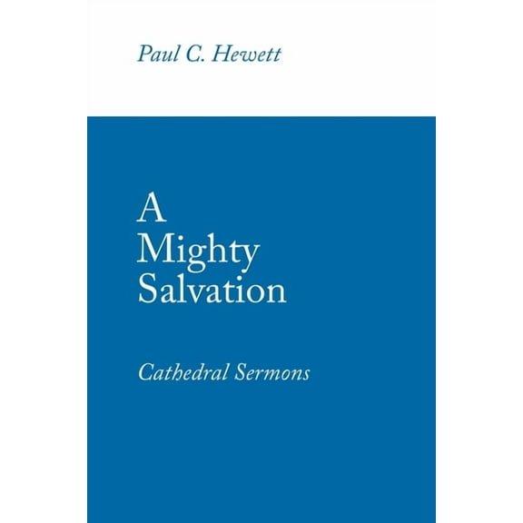 A Mighty Salvation: Cathedral Sermons, (Paperback)