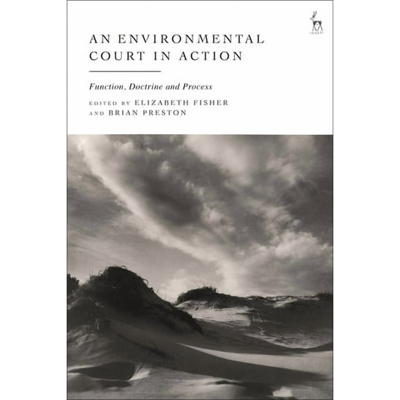An Environmental Court in Action: Function, Doctrine and Process, (Hardcover)