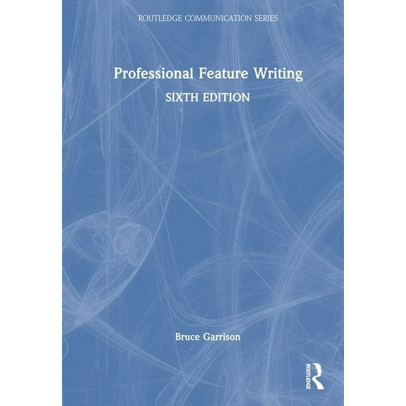 Routledge Communication Professional Feature Writing, (Hardcover)