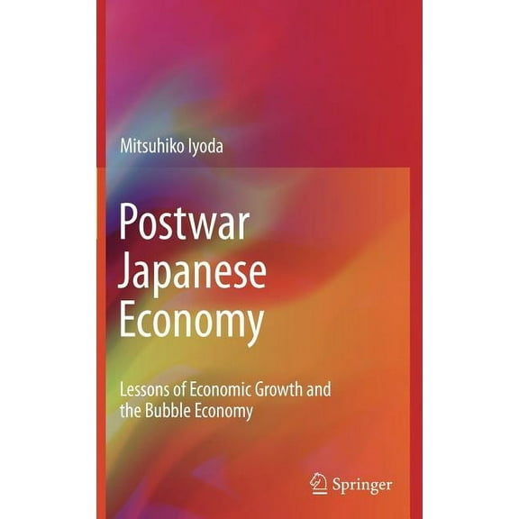 Postwar Japanese Economy: Lessons of Economic Growth and the Bubble Economy (Hardcover)