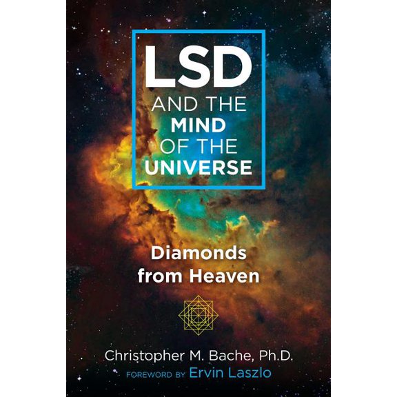 LSD and the Mind of the Universe: Diamonds from Heaven, (Paperback)