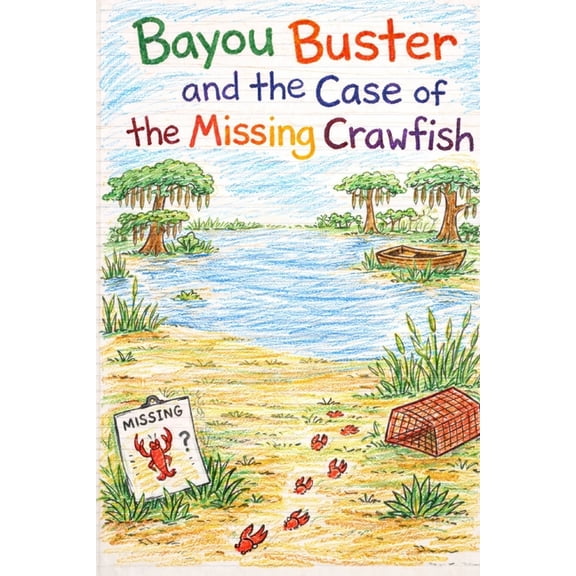 Bayou Buster and the Case of the Missing Crawfish, (Paperback)