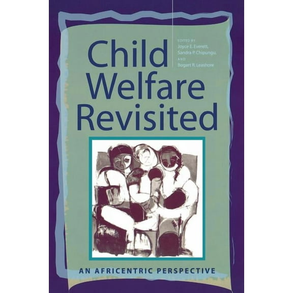 Child Welfare Revisited: An Africentric Perspective, (Paperback)