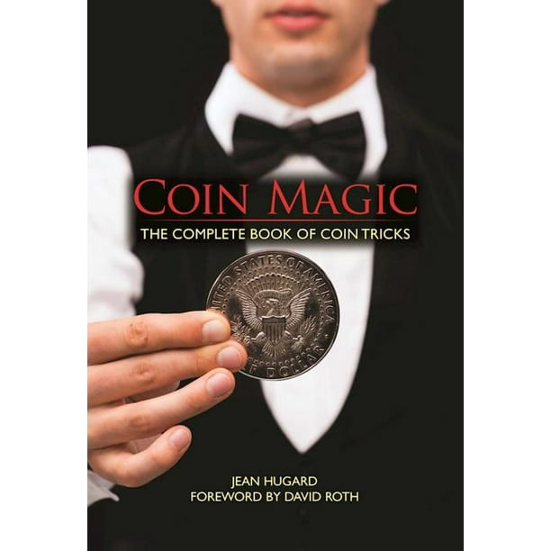 Coin Magic The Complete Book of Coin Tricks
