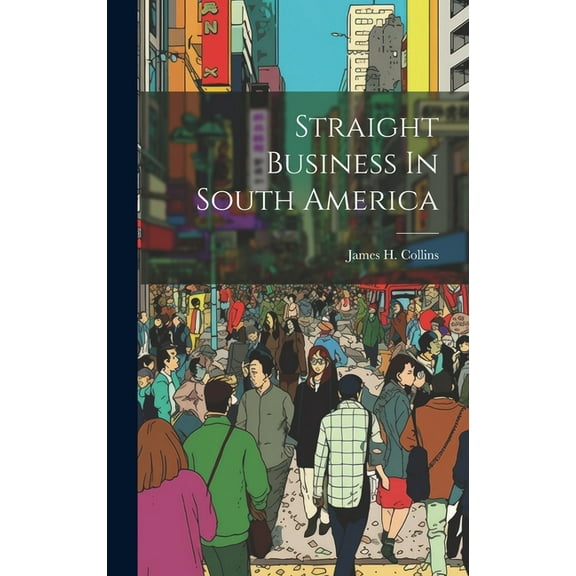 Straight Business In South America (Hardcover)