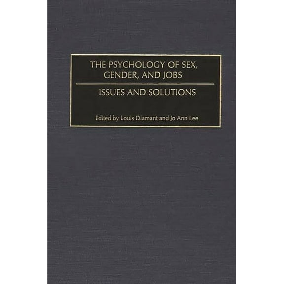 The Psychology of Sex, Gender, and Jobs: Issues and Solutions, (Hardcover)