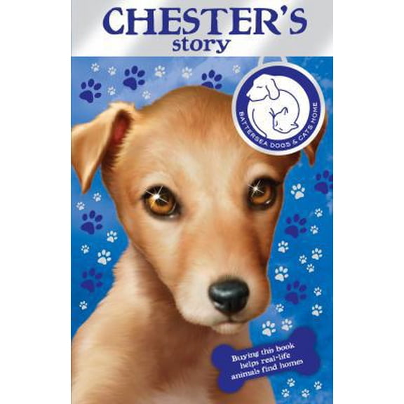 Pre-Owned Battersea Dogs Home: Chester's Story (Battersea Dogs & Cats Home) (Paperback) 1849411239 9781849411233
