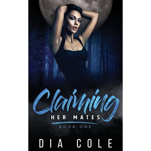 Claiming Her Mates Claiming Her Mates: Book One, Book 1, (Paperback)
