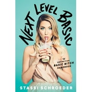 STASSI SCHROEDER Next Level Basic : The Definitive Basic Bitch Handbook (Hardcover)