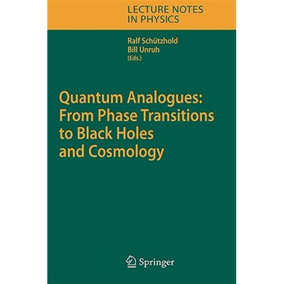Pre-Owned Lecture Notes in Physics: Quantum Analogues: From Phase Transitions to Black Holes and Cosmology (Hardcover)