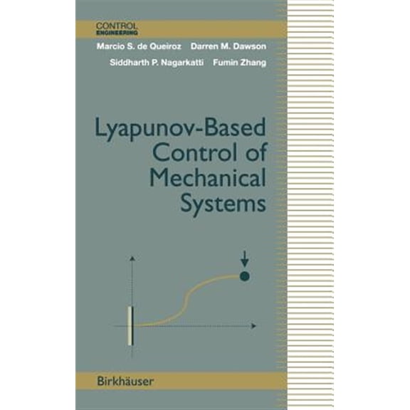 Pre-Owned Control Engineering: Lyapunov-Based Control of Mechanical Systems (Hardcover)